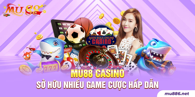 Mu88 Casino sở hữu nhiều game cược hấp dẫn