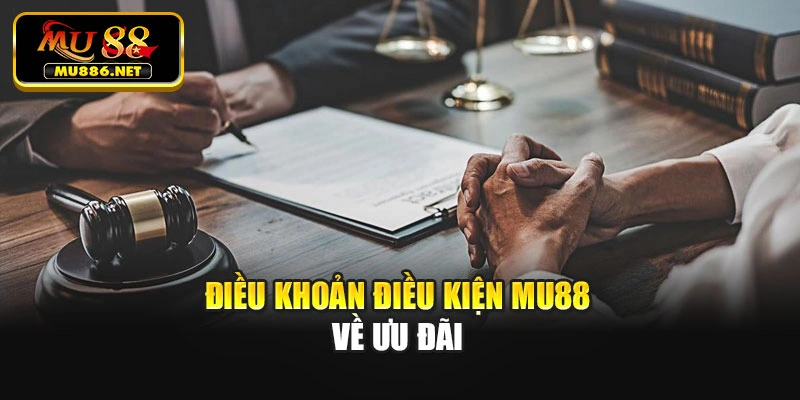 Điều khoản điều kiện Mu88 về ưu đãi
